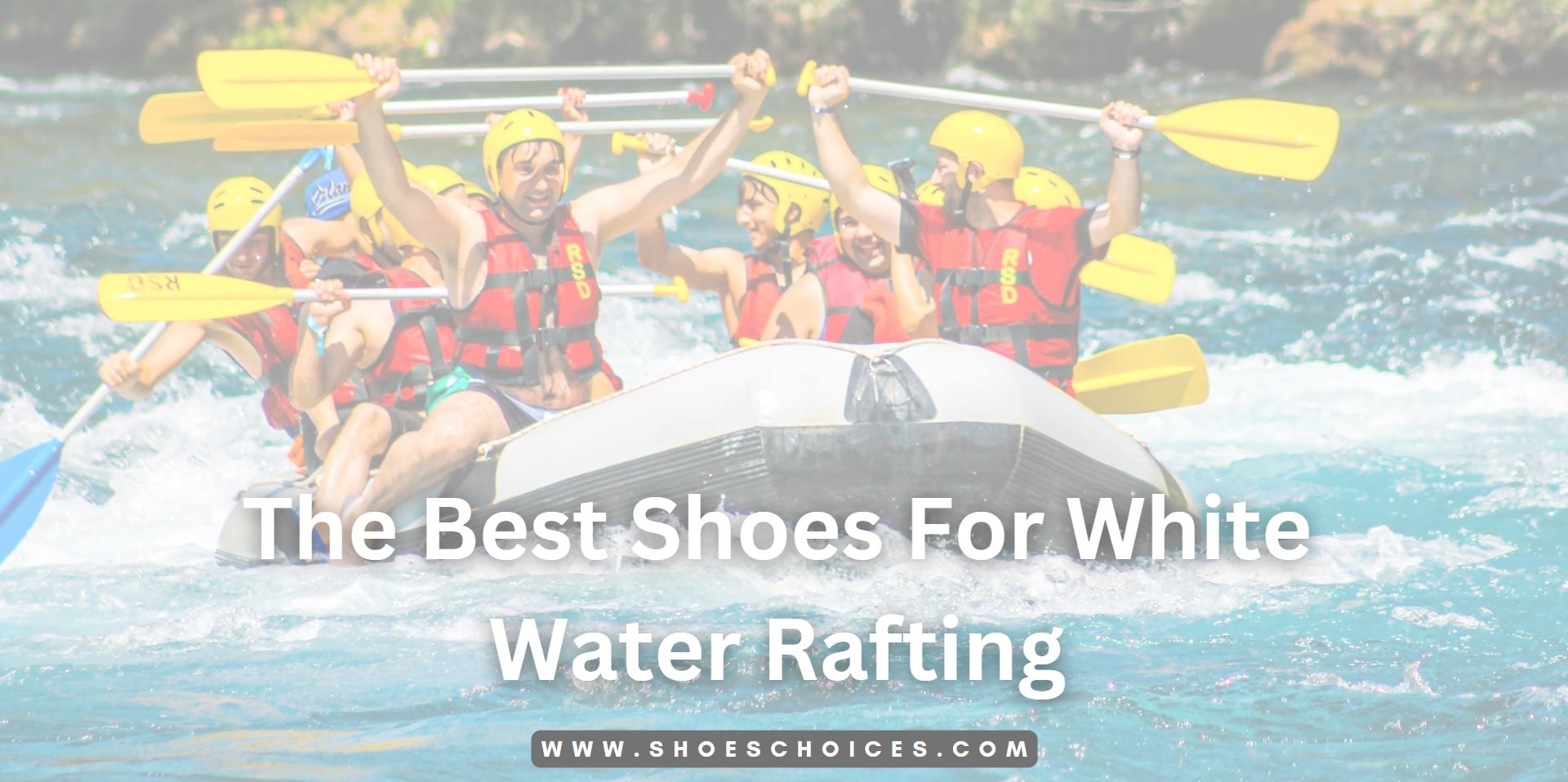 The Best Shoes For White Water Rafting